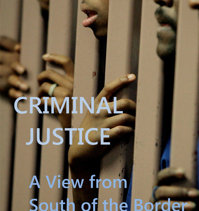 Criminal Justice: A View from South of the Border