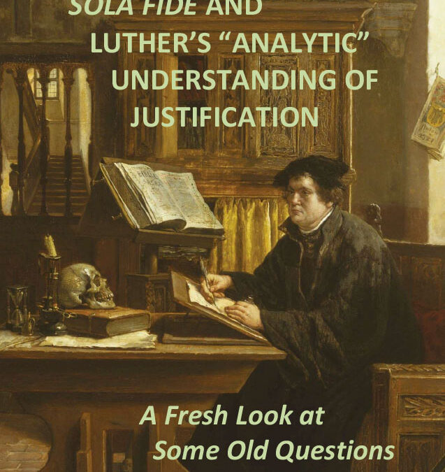 Sola Fide and Luther’s “Analytic” Understanding of Justification