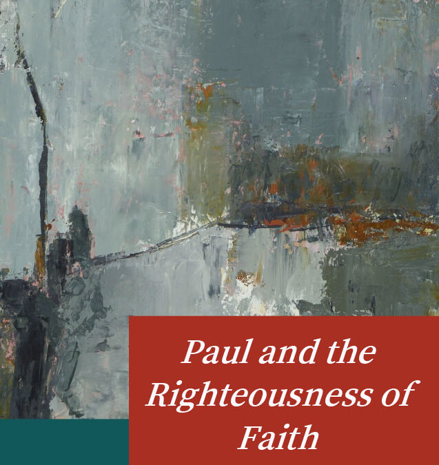 Paul and the Righteousness of Faith