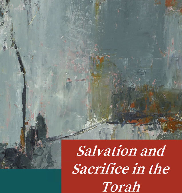 Salvation and Sacrifice in the Torah