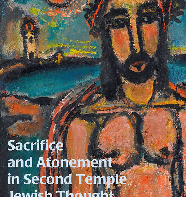 Sacrifice and Atonement in Second Temple Jewish Thought